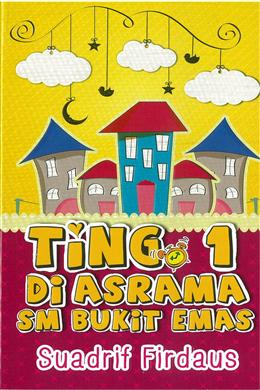 Ting 1 Di Asrama Sm Bukit Emas - Suadrif Firdaus - Malaysia's Online Bookstore"