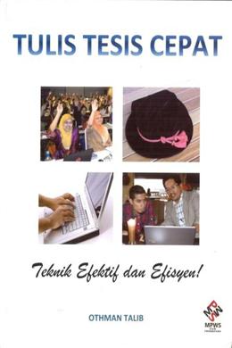 Tulis Tesis Cepat: Teknik Efektif dan Efisyen! - Malaysia's Online Bookstore"