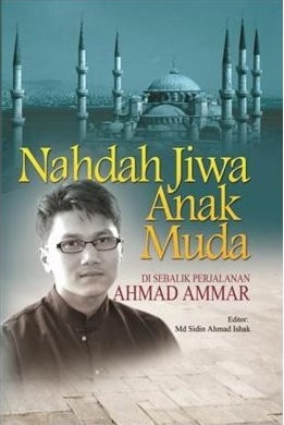 Nahdah Jiwa Anak Muda : Di Sebalik Perjalanan Ahmad Ammar - Malaysia's Online Bookstore"