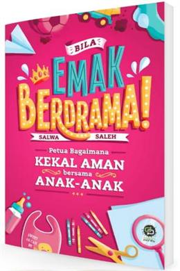 Bila Emak Berdrama!: Petua Bagaimana Kekal Aman Bersama Anak-Anak - Malaysia's Online Bookstore"