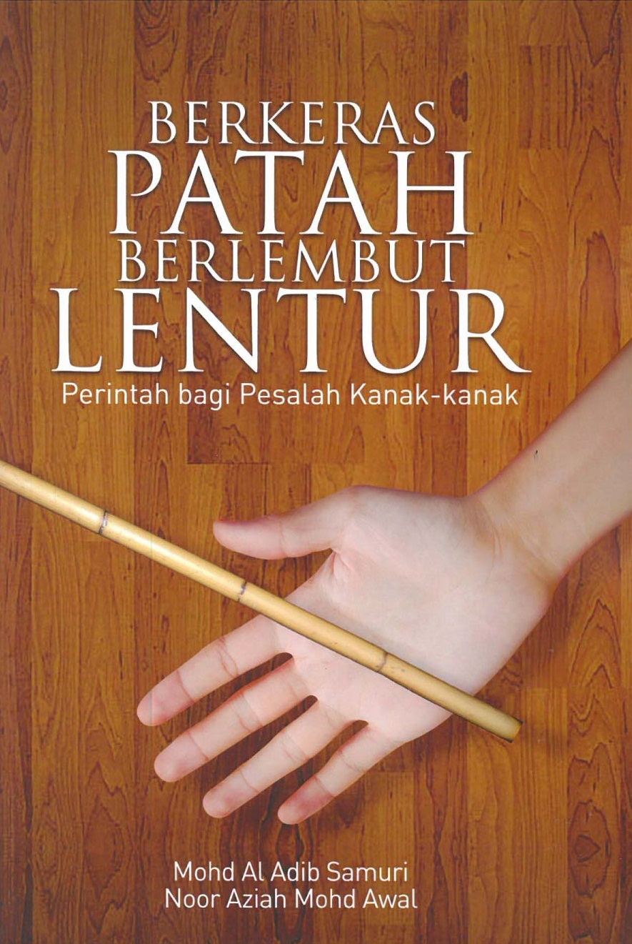 Berkeras Patah Berlembut Lentur: Perintah Bagi Pesalah Kanak-kanak - Malaysia's Online Bookstore"