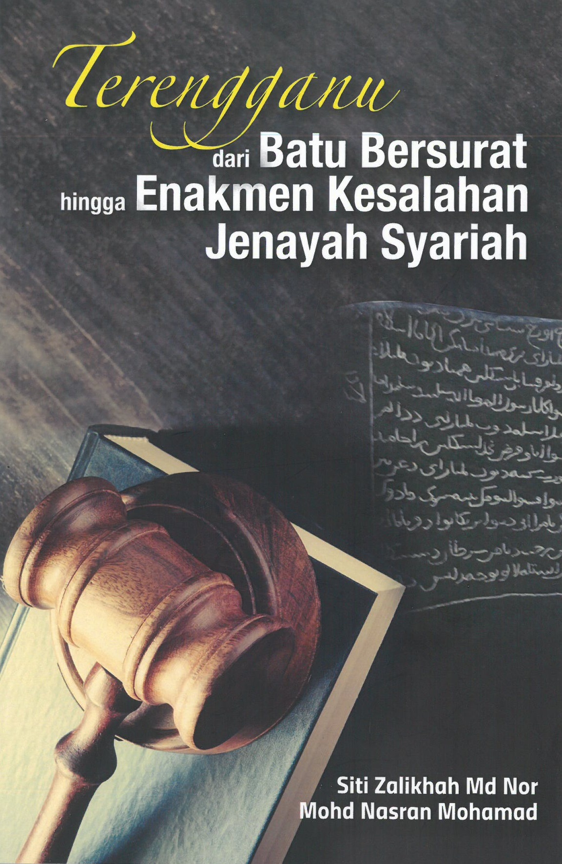 Terengganu: dari Batu Bersurat hingga Enekmen Kesalahan Jenayah Syariah - Malaysia's Online Bookstore"