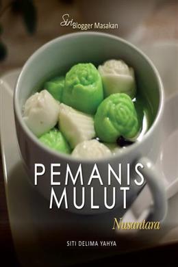 Siri Blogger Masakan: Pemanis Mulut NusantaraÂ  - Malaysia's Online Bookstore"
