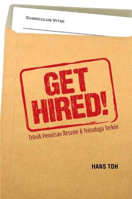 Get Hired!: Teknik Penulisan Resume & Temuduga Terkini - New - Malaysia's Online Bookstore"