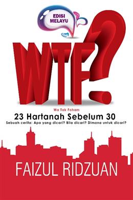 WTF? Wa Tak Faham: 23 Hartanah Sebelum 30 - Malaysia's Online Bookstore"